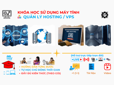 Khóa học quản lý Hosting/ VPS/ Máy chủ vật lý từ cơ bản đến nâng cao
